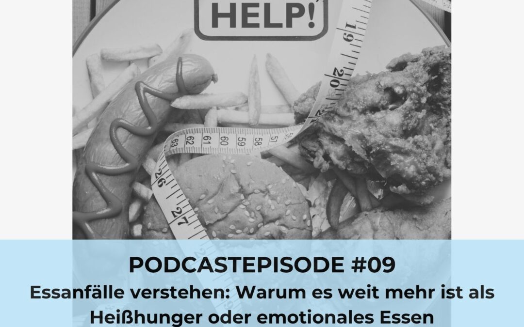 #09: Essanfälle verstehen: Warum es weit mehr ist als Heißhunger oder emotionales Essen